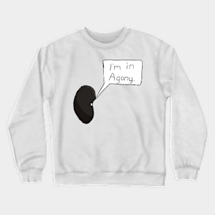 Dark Humor Bean of Suffering Crewneck Sweatshirt